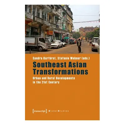 "Southeast Asian Transformations: Urban and Rural Developments in the 21st Century" - "" ("Kurfr