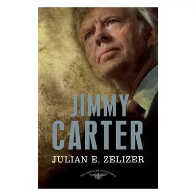 "Jimmy Carter: The American Presidents Series: The 39th President, 1977-1981" - "" ("Zelizer Jul