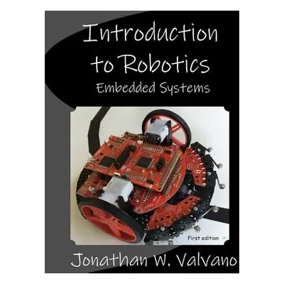 "Embedded Systems: Introduction to Robotics" - "" ("Valvano Jonathan W.")(Paperback)