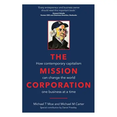 "The Mission Corporation: How contemporary capitalism can change the world one business at a tim