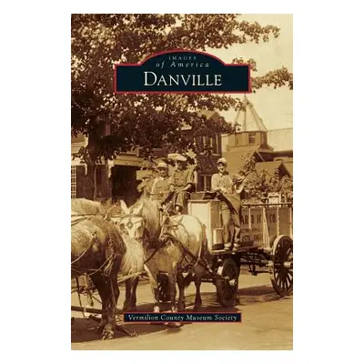 "Danville" - "" ("Vermilion County Museum Society")(Pevná vazba)