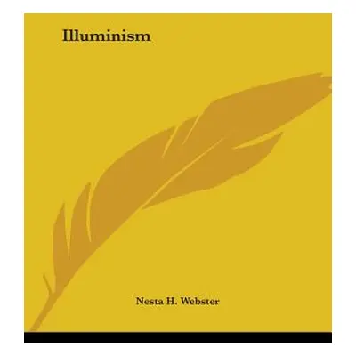 "Illuminism" - "" ("Webster Nesta H.")(Paperback)