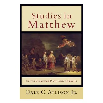 "Studies in Matthew" - "" ("Allison Dale C. Jr.")(Paperback)