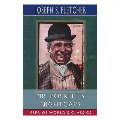 "Mr. Poskitt's Nightcaps (Esprios Classics)" - "" ("Fletcher Joseph S.")(Paperback)