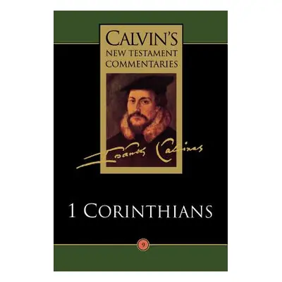 "The First Epistle of Paul the Apostle to the Corinthians" - "" ("Calvin John")(Paperback)