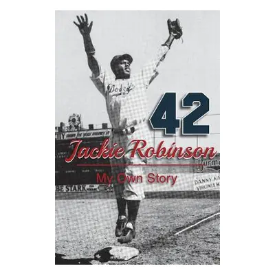 "Jackie Robinson: My Own Story" - "" ("Robinson Jackie")(Paperback)