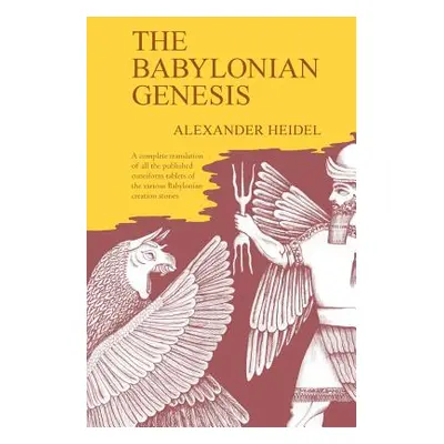 "The Babylonian Genesis: The Story of the Creation" - "" ("Heidel Alexander")(Paperback)