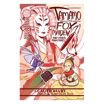 "Tamamo the Fox Maiden: And Other Asian Stories" - "" ("McDonald Kel")(Paperback)