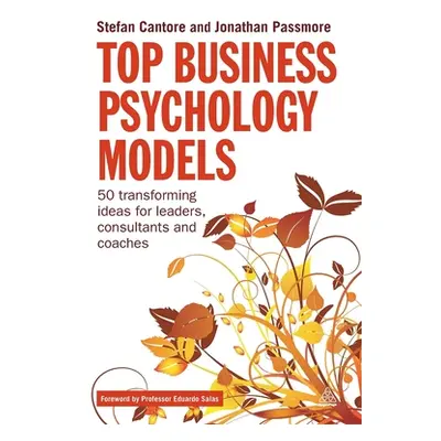 "Top Business Psychology Models: 50 Transforming Ideas for Leaders, Consultants and Coaches" - "