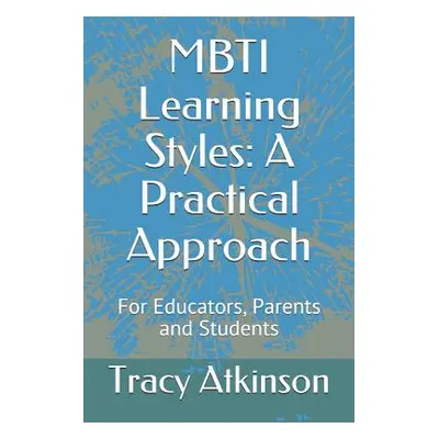 "Mbti Learning Styles: A Practical Approach" - "" ("Atkinson Tracy")(Paperback)