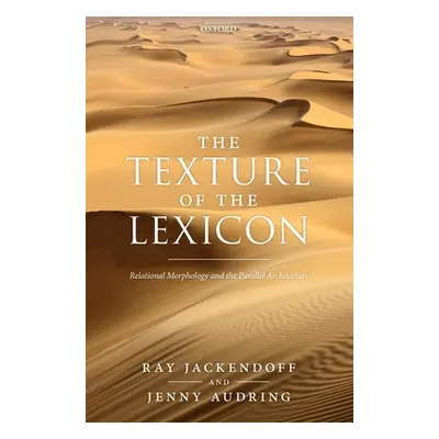 "The Texture of the Lexicon: Relational Morphology and the Parallel Architecture" - "" ("Jackend