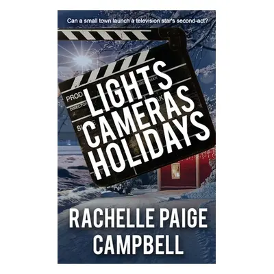 "Lights, Cameras, Holidays" - "" ("Campbell Rachelle Paige")(Paperback)