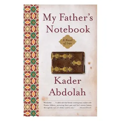 "My Father's Notebook: A Novel of Iran" - "" ("Abdolah Kader")(Paperback)