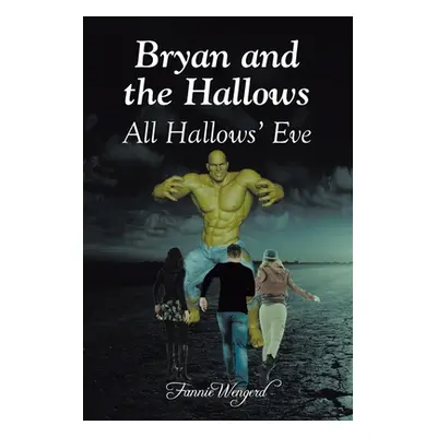 "Bryan and the Hallows: All Hallows' Eve" - "" ("Wengerd Fannie")(Paperback)