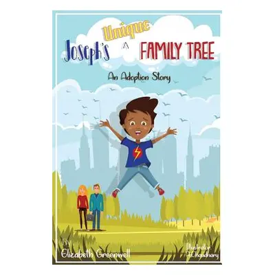 "Joseph's Unique Family Tree: An Adoption Story" - "" ("Chaudhary A.")(Paperback)