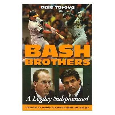 "Bash Brothers: A Legacy Subpoenaed" - "" ("Tafoya Dale")(Pevná vazba)