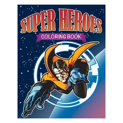 "Super Heroes Coloring Book" - "" ("Speedy Publishing LLC")(Paperback)