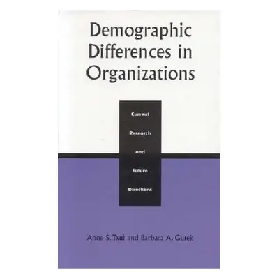 "Demographic Differences in Organizations" - "" ("Tsui Anne S.")(Pevná vazba)