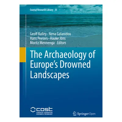 "The Archaeology of Europe's Drowned Landscapes" - "" ("Bailey Geoff")(Pevná vazba)