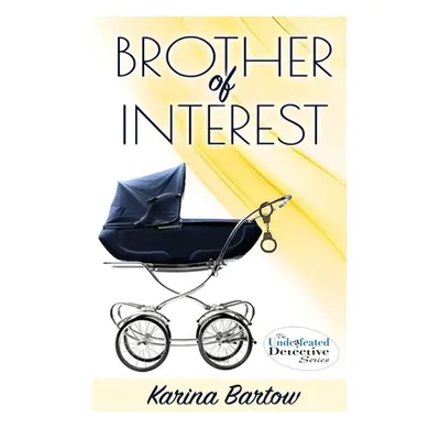 "Brother of Interest" - "" ("Bartow Karina")(Paperback)