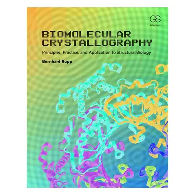 "Biomolecular Crystallography: Principles, Practice, and Application to Structural Biology" - ""