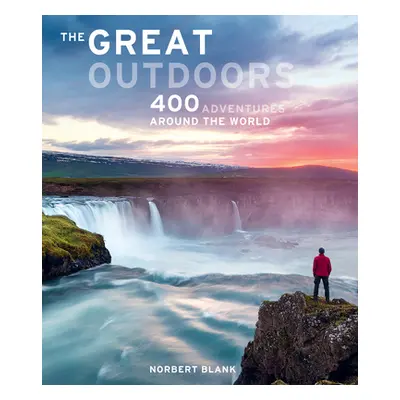 "The Great Outdoors: 400 Adventures Around the World" - "" ("Blank Norbert")(Pevná vazba)