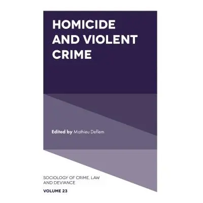 "Homicide and Violent Crime" - "" ("Deflem Mathieu")(Pevná vazba)