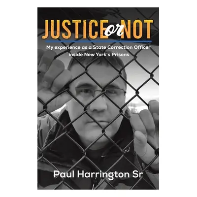 "Justice or Not" - "" ("Harrington Paul Sr.")(Paperback)