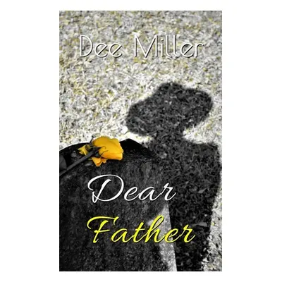 "Dear Father" - "" ("Miller Dee")(Paperback)