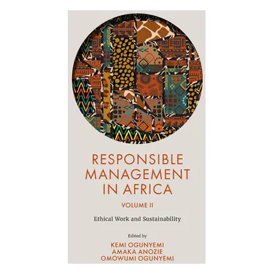 "Responsible Management in Africa, Volume 2: Ethical Work and Sustainability" - "" ("Ogunyemi Ke