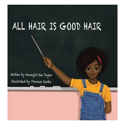 "All Hair Is Good Hair" - "" ("Taylor Annagjid Kee")(Pevná vazba)