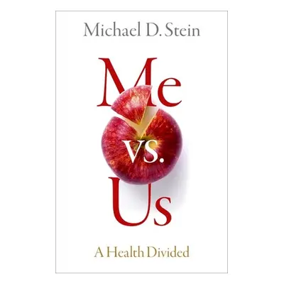 "Me vs. Us: A Health Divided" - "" ("Stein Michael D.")(Pevná vazba)