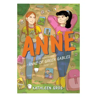 "Anne: An Adaptation of Anne of Green Gables (Sort Of)" - "" ("Gros Kathleen")(Pevná vazba)