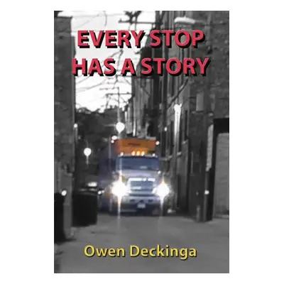 "Every Stop Has a Story" - "" ("Deckinga Owen")(Paperback)