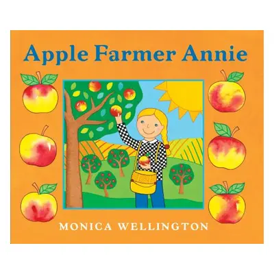 "Apple Farmer Annie" - "" ("Wellington Monica")(Board Books)