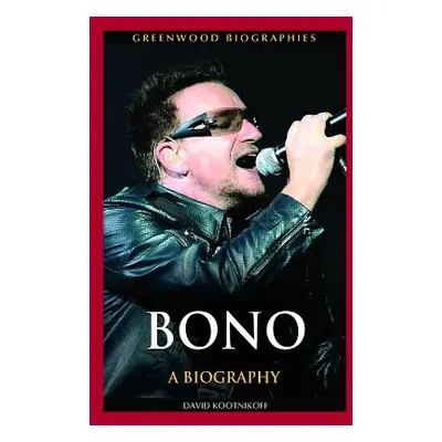 "Bono: A Biography" - "" ("Kootnikoff David")(Pevná vazba)