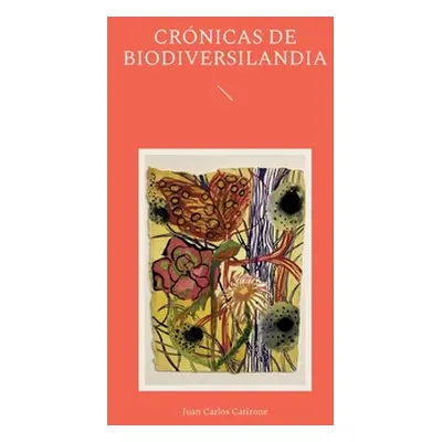 "Crnicas de Biodiversilandia" - "" ("Catizone Juan Carlos")(Paperback)