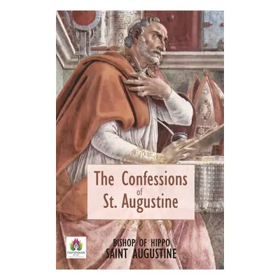 "The Confessions of St. Augustin" - "" ("Augustin Bishop Of Hippo Saint")(Paperback)