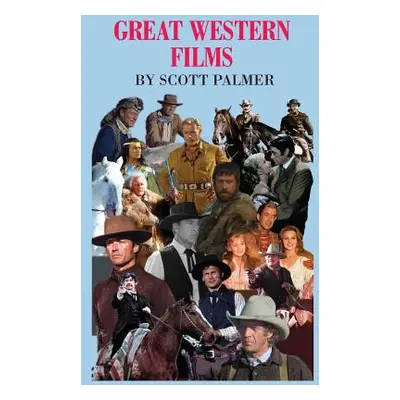 "Great Western Films" - "" ("Palmer Scott V.")(Pevná vazba)