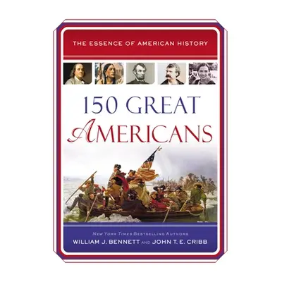 "150 Great Americans" - "" ("Bennett William J.")(Paperback)