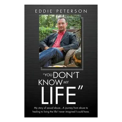 "You Don't Know My Life" - "" ("Peterson Eddie")(Paperback)