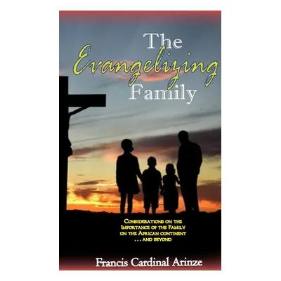 "The Evangelizing Family: The Importance of the Family on the African Continent... and Beyond" -