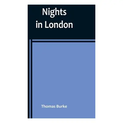 "Nights in London" - "" ("Burke Thomas")(Paperback)