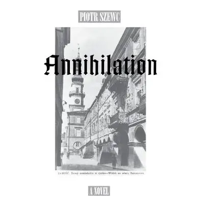 "Annihilation" - "" ("Szewc Piotr")(Paperback)