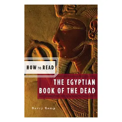 "How to Read the Egyptian Book of the Dead (American)" - "" ("Kemp Barry")(Paperback)