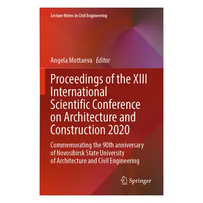 "Proceedings of the XIII International Scientific Conference on Architecture and Construction 20