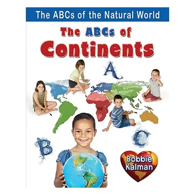 "The ABCs of Continents" - "" ("Kalman Bobbie")(Paperback)