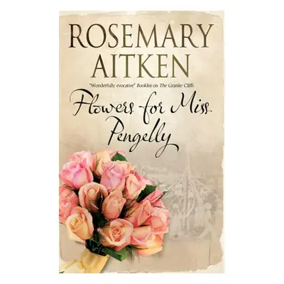 "Flowers for Miss Pengelly" - "" ("Aitken Rosemary")(Pevná vazba)