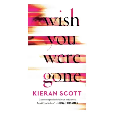 "Wish You Were Gone" - "" ("Scott Kieran")(Mass Market Paperbound)