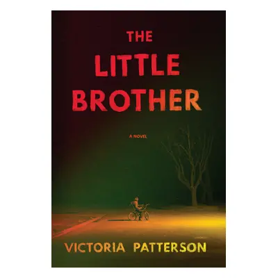 "Little Brother" - "A Novel" ("Patterson Victoria")(Pevná vazba)